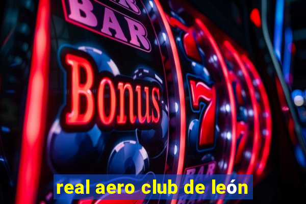 real aero club de león