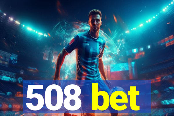 508 bet