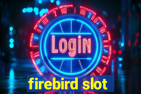 firebird slot