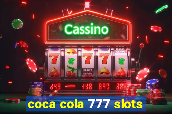 coca cola 777 slots