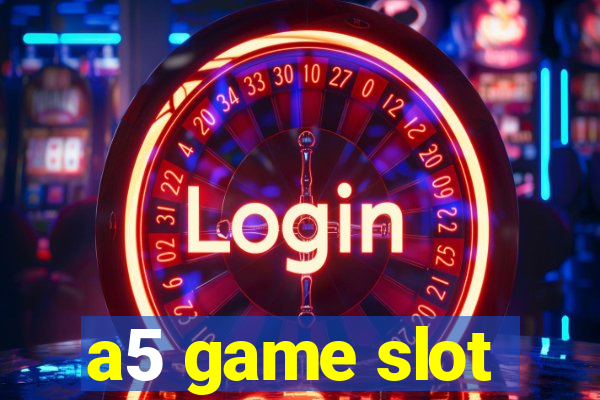 a5 game slot