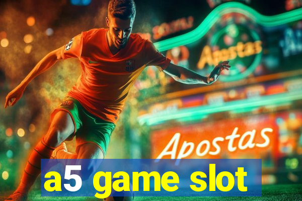 a5 game slot