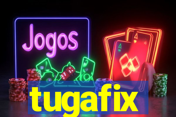 tugafix