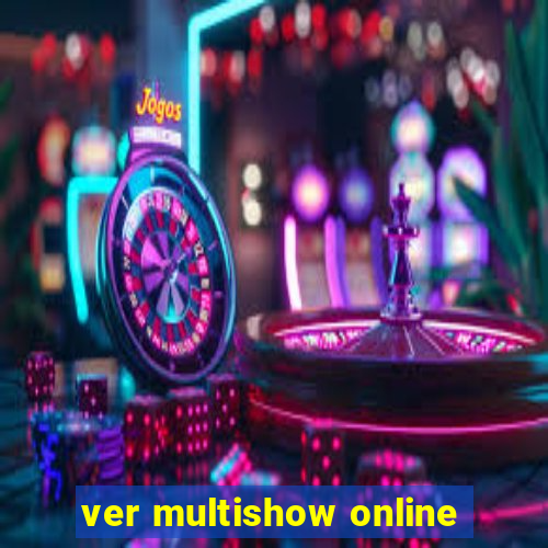 ver multishow online