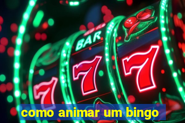 como animar um bingo