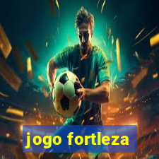 jogo fortleza