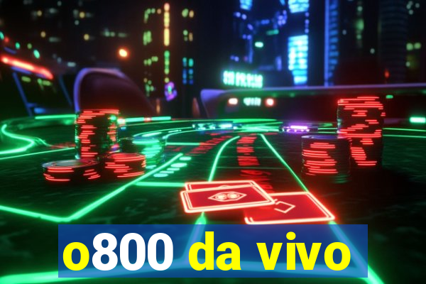 o800 da vivo