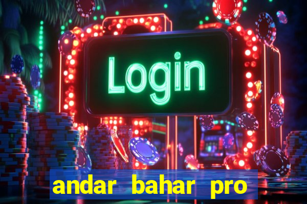 andar bahar pro early access