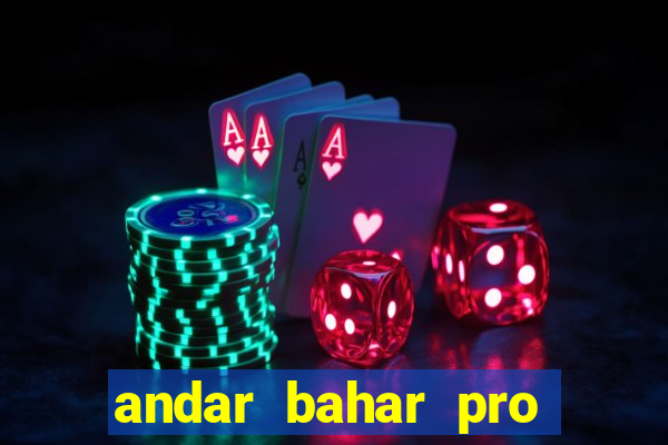 andar bahar pro early access