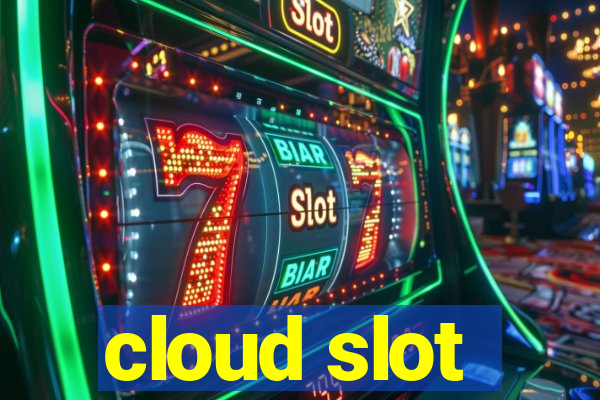 cloud slot