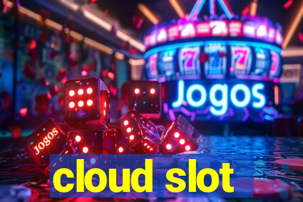 cloud slot