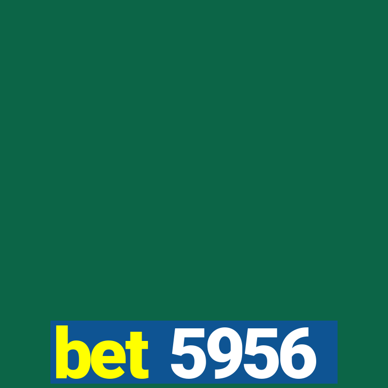 bet 5956