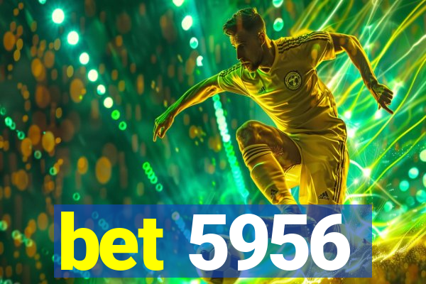 bet 5956