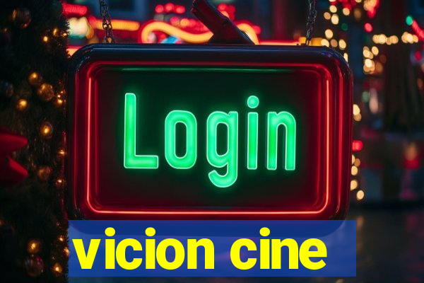 vicion cine