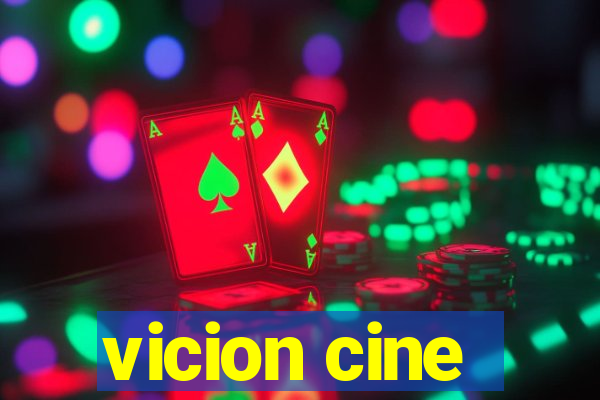 vicion cine