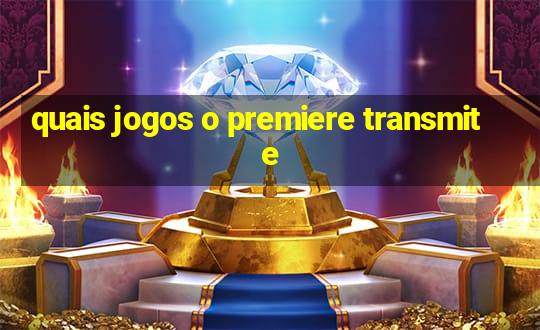 quais jogos o premiere transmite