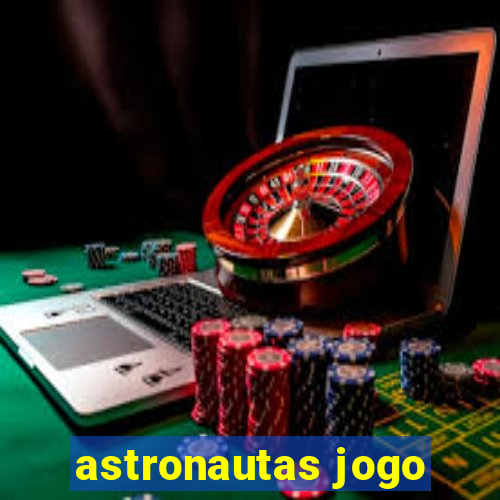 astronautas jogo