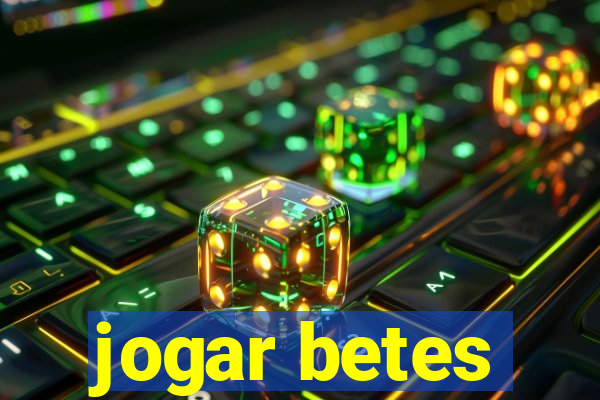 jogar betes