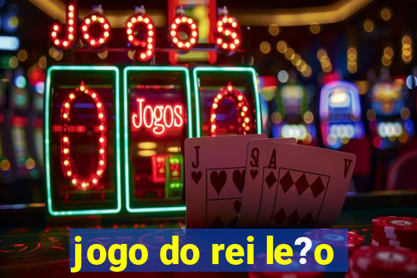 jogo do rei le?o