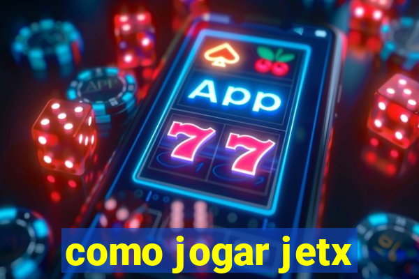 como jogar jetx