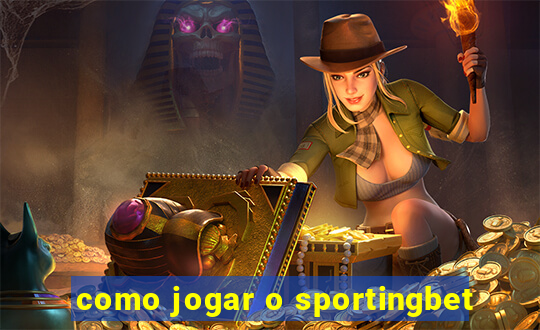 como jogar o sportingbet