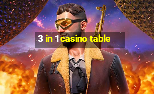 3 in 1 casino table