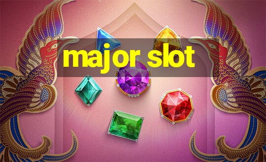 major slot