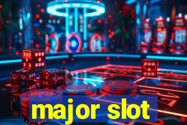 major slot