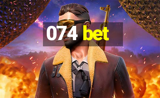 074 bet