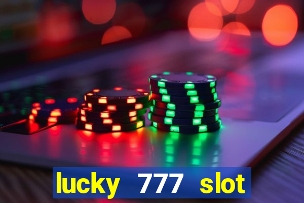 lucky 777 slot jili pagcor