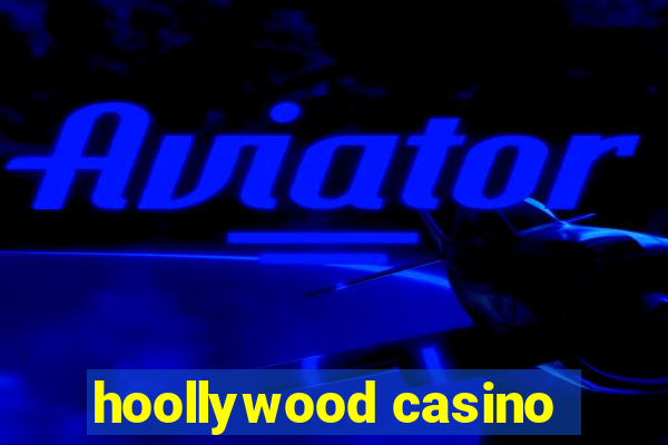 hoollywood casino