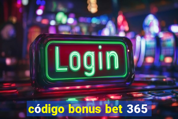 código bonus bet 365