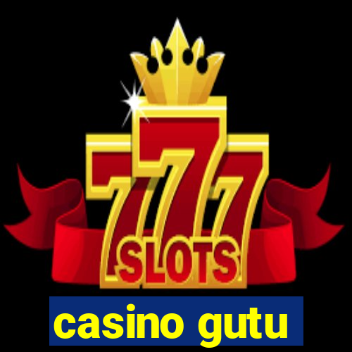 casino gutu