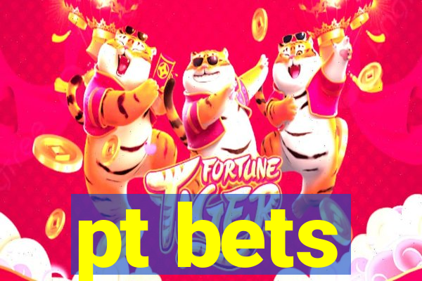 pt bets