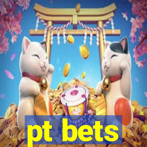 pt bets