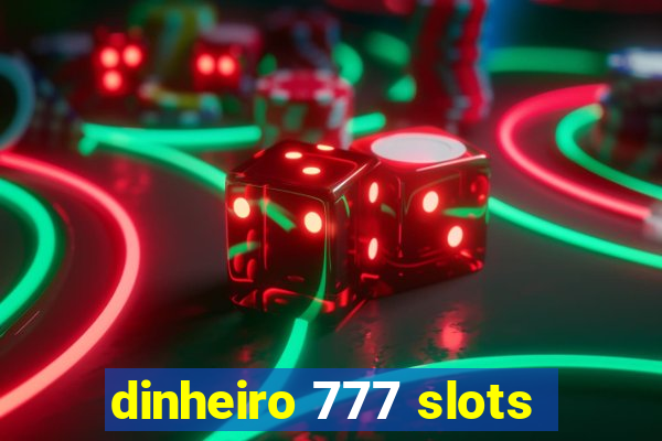 dinheiro 777 slots