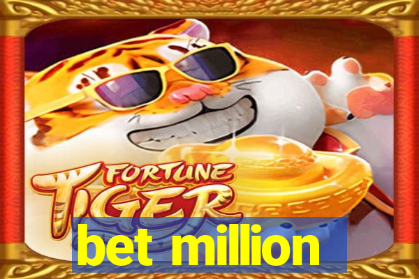 bet million