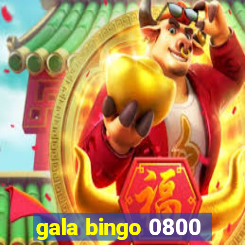 gala bingo 0800