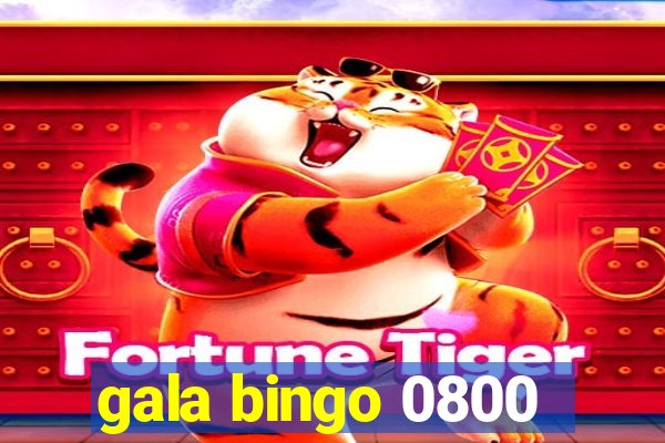 gala bingo 0800