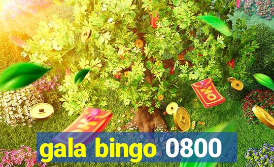 gala bingo 0800