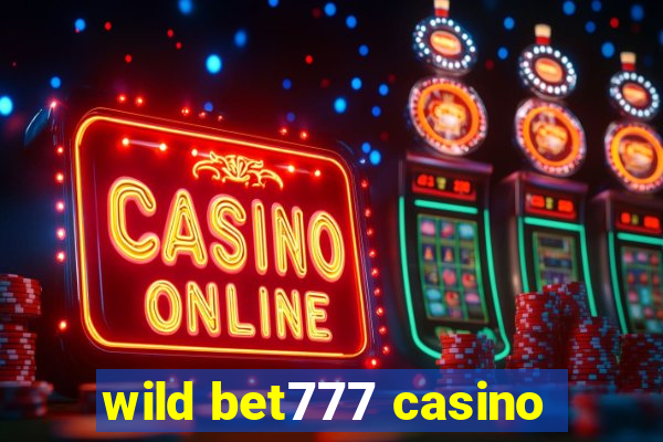 wild bet777 casino