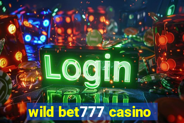 wild bet777 casino