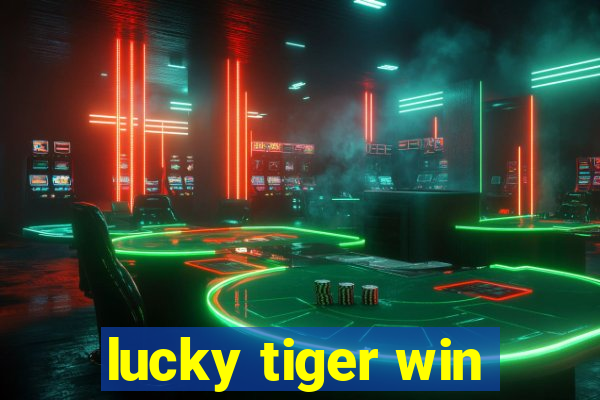 lucky tiger win