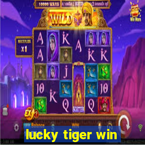 lucky tiger win