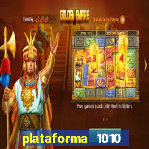 plataforma 1010 jogo do tigre