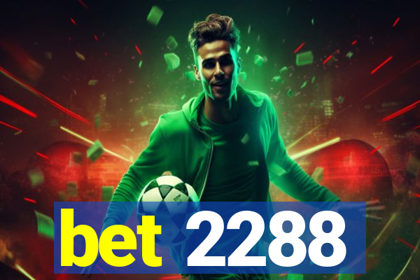 bet 2288