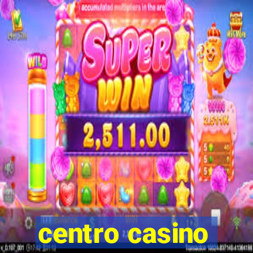 centro casino