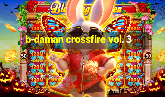 b-daman crossfire vol. 3