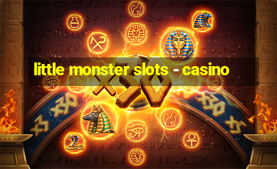 little monster slots - casino