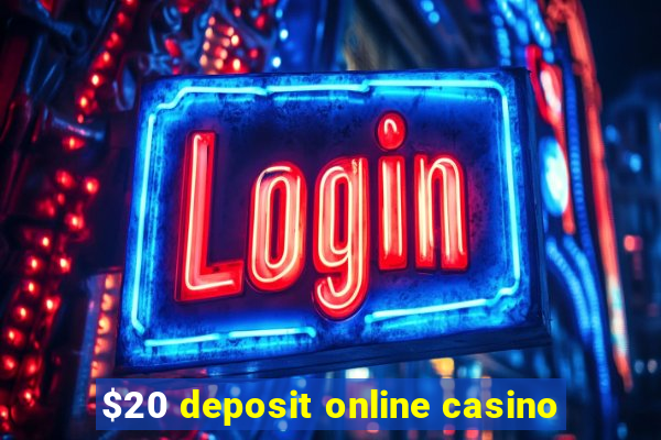 $20 deposit online casino